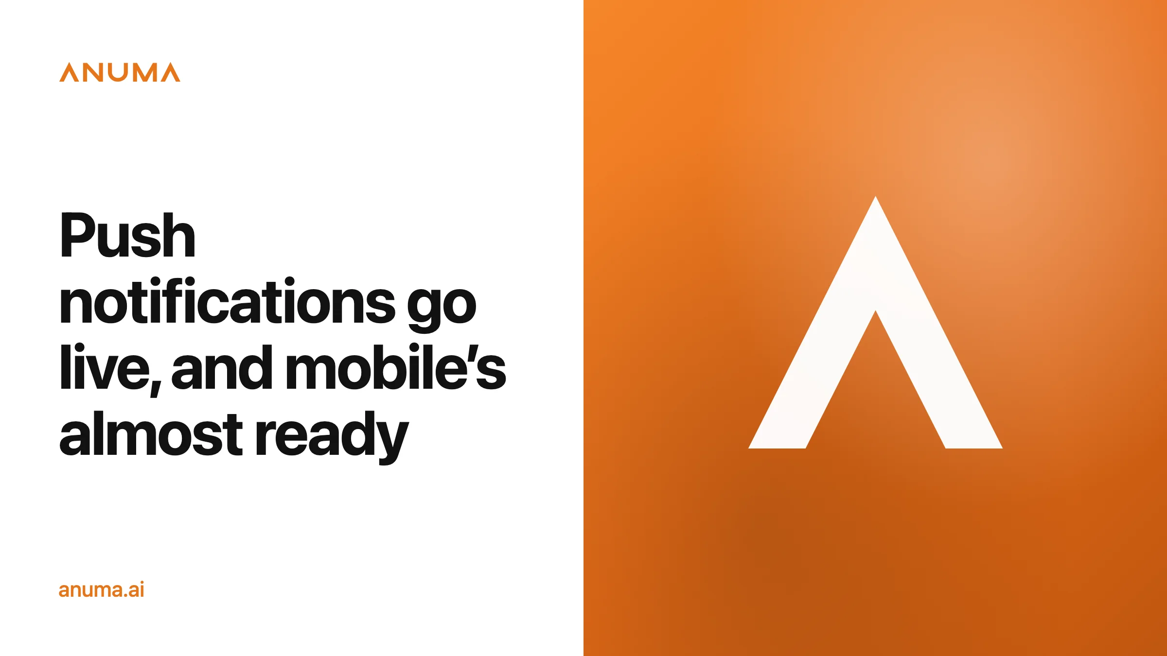 Push notifications go live, and mobile's almost ready